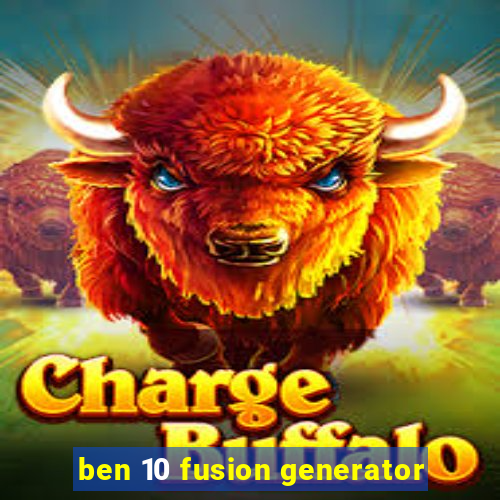 ben 10 fusion generator